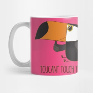 Toucant Touch This, Funny Toucan Bird Joke Pun Mug